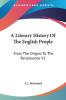 A Literary History Of The English People: From The Origins To The Renaissance V1