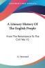 A Literary History Of The English People: From The Renaissance To The Civil War V2