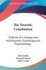 The Neurotic Constitution: Outlines Of A Comparative Individualistic Psychology And Psychotherapy