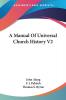 A Manual Of Universal Church History V2