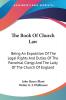 The Book of Church Law: Being an Exposition of the Legal Rights and Duties of the Parochial Clergy and the Laity of the Church of England