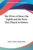 The Wives of Henry the Eighth and the Parts They Played in History