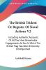 The British Trident or Register of Naval Actions: Including Authentic Accounts of All the Most Remarkable Engagements at Sea in Which the British Flag Has Been Eminently Distinguished: 2