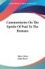 Commentaries on the Epistle of Paul to the Romans