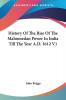 History of the Rise of the Mahomedan Power in India Till the Year A.d. 1612