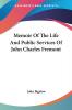 Memoir of the Life and Public Services of John Charles Fremont