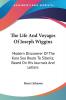 The Life and Voyages of Joseph Wiggins: Modern Discoverer of the Kara Sea Route to Siberia; Based on His Journals and Letters