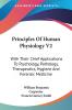 Principles of Human Physiology: With Their Chief Applications to Psychology Pathology Therapeutics Hygiene and Forensic Medicine: 2