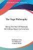 The Yoga Philosophy: Being the Text of Patanjali With Bhoja Raja's Commentary