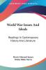 World War Issues and Ideals: Readings in Contemporary History and Literature