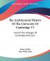 The Architectural History of the University of Cambridge: And of the Colleges of Cambridge and Eton: 1