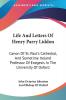 Life and Letters of Henry Parry Liddon: Canon of St. Paul's Cathedral and Sometime Ireland Professor of Exegesis in the University of Oxford