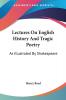 Lectures On English History And Tragic Poetry: As Illustrated By Shakespeare