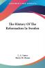 The History Of The Reformation In Sweden