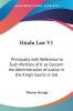 Hindu Law V1: Principally With Reference To Such Portions Of It As Concern The Administration Of Justice In The King's Courts In India