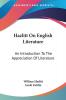 Hazlitt On English Literature: An Introduction To The Appreciation Of Literature