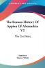 The Roman History of Appian of Alexandria: The Civil Wars: 2