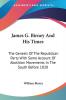 James G. Birney And His Times: The Genesis Of The Republican Party With Some Account Of Abolition Movements In The South Before 1828