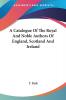 A Catalogue of the Royal and Noble Authors of England Scotland and Ireland