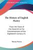 The History Of English Poetry: From The Close Of The Eleventh To The Commencement Of The Eighteenth Century V1