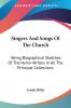 Singers and Songs of the Church: Biographical Sketches of the Hymn-writers in All the Principal Collections: Being Biographical Sketches Of The Hymn-Writers In All The Principal Collections