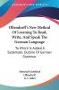 Ollendorff's New Method of Learning to Read Write and Speak the German Language: To Which Is Added a Systematic Outline of German Grammar