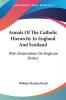 Annals of the Catholic Hierarchy in England and Scotland: With Dissertation on Anglican Orders