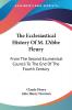 The Ecclesiastical History of M. L'abbe Fleury: From the Second Ecumenical Council to the End of the Fourth Century