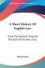 A Short History of English Law: From the Earliest Times to the End of the Year 1911