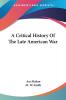 A Critical History of the Late American War