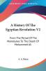 A History of the Egyptian Revolution: From the Period of the Mamelukes to the Death of Mohammed Ali: 2