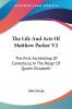 The Life and Acts of Matthew Parker: the First Archbishop of Canterbury in the Reign of Queen Elizabeth: 2