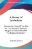 A History of Methodism: Comprising a View of the Rise of This Revival of Spiritual Religion in the First Half of the Eighteenth Century