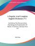 A Popular and Complete English Dictionary: Exhibiting the Pronunciation Etymology and Explanation of Words in Science Literature and Art: 1