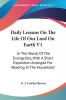 Daily Lessons on the Life of Our Lord on Earth: In the Words of the Evangelists With a Short Exposition Arranged for Reading in the Household: 1