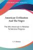 American Civilization And The Negro: The Afro-American In Relation To National Progress