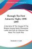 Through the First Antarctic Night 1898-1899: A Narrative of the Voyage of the Belgica Among Newly Discovered Lands and over an Unknown Sea About the South Pole