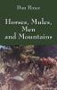 Horses Mules Men and Mountains