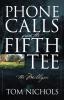 Phone Calls from the Fifth Tee - The Mulligan