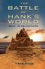 The Battle of Hank's World; Book #2 ...the Tales of One-Farm-One