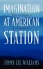 Imagination at American Station