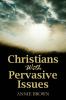 Christians with Pervasive Issues