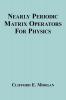 Nearly Periodic Matrix Operators For Physics