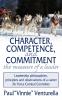 Character Competence and Commitment.the Measure of a Leader: Leadership Philosophies Principles and Observations of a Career Air Force Combat Controller