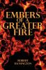 Embers of a Greater Fire