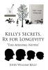 Kelly's Secrets Rx for Longevity