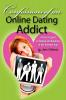 Confessions of An Online Dating Addict