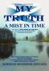 My Truth A Mist In Time