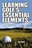 Learning Golf's Essential Elements