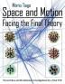 Space and Motion - Facing the Final Theory: Newest Ideas and Revolutionary Investigations for a Final TOE